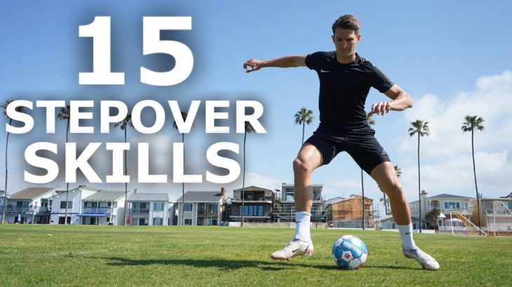 15 EASY Stepover Mastery Skills | Improve Your Foot Skills and Ball Control