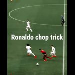 Ronaldo chop trick #shorts #shortvideo #subscribe #cr7