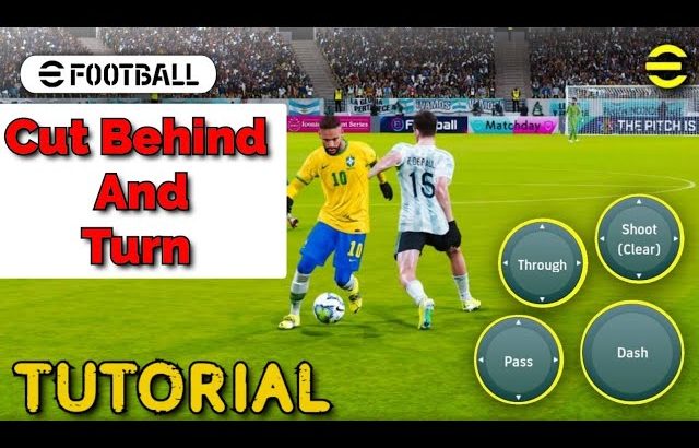Cut Behind And Turn Tutorial Efootball 23 Mobile | E Fot Bal XD