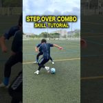 【STEP OVER COMBO】This skill should be learned! 😎👍 #shorts #football